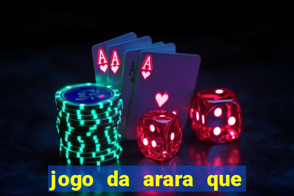 jogo da arara que ganha dinheiro